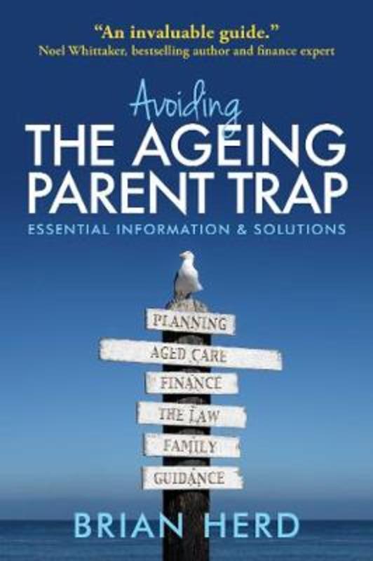 Avoiding the Ageing Parent Trap by Brian Herd - 9781922488015