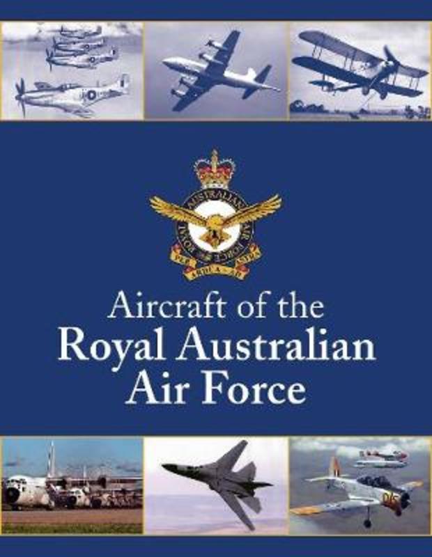 Aircraft of The Royal Australian Air Force by Air Force History Branch - 9781922488039