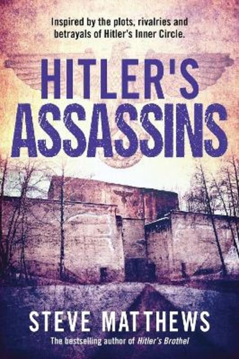 Hitler's Assassins by Steve Matthews - 9781922488879
