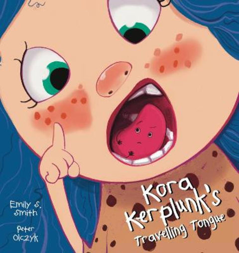Kora Kerplunk's Travelling Tongue by Emily Smith - 9781922503206