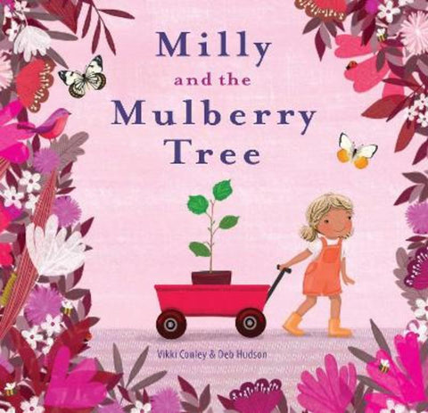 Milly and the Mulberry Tree by Vikki Conley - 9781922539120