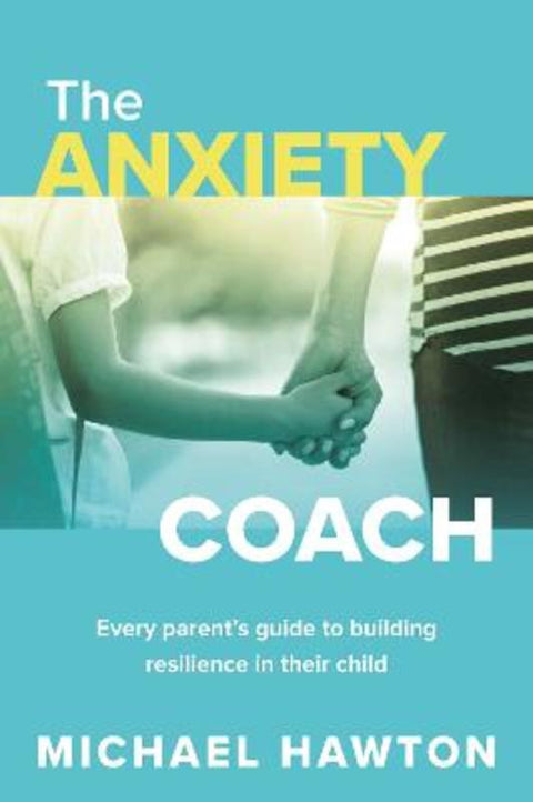 Anxiety Coach by Michael Hawton - 9781922539588