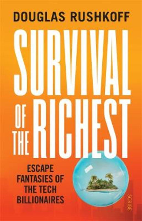 Survival of the Richest by Douglas Rushkoff - 9781922585790