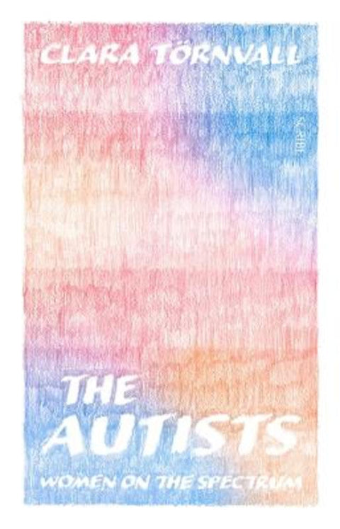 The Autists by Clara Tornvall - 9781922585899