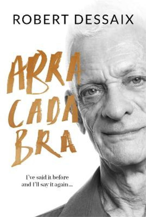 Abracadabra by Robert Dessaix - 9781922598783