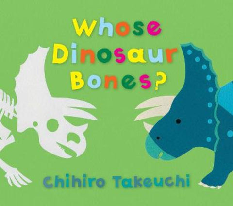 Whose Dinosaur Bones? by Chihiro Takeuchi - 9781922610485