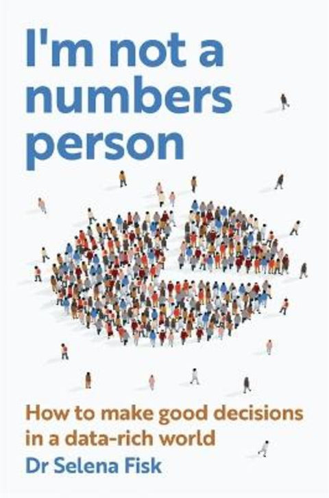 I'm Not A Numbers Person by Dr Selena Fisk - 9781922611369