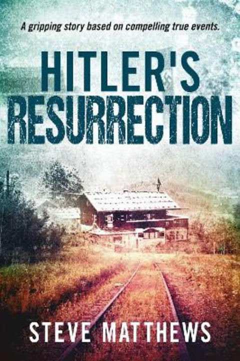 Hitler's Resurrection by Steve Matthews - 9781922615954