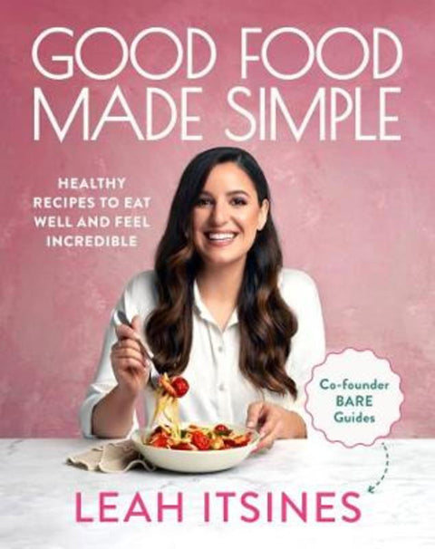 Good Food Made Simple by Leah Itsines - 9781922616081