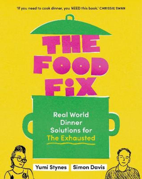 The Food Fix by Yumi Stynes - 9781922616715