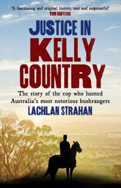 Justice in Kelly Country by Lachlan Strahan - 9781922633507