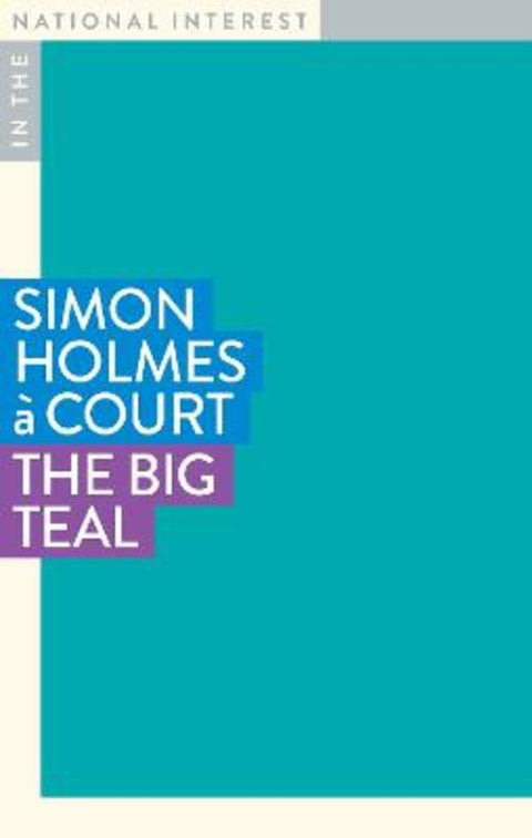 The Big Teal by Simon Holmes a Court - 9781922633569