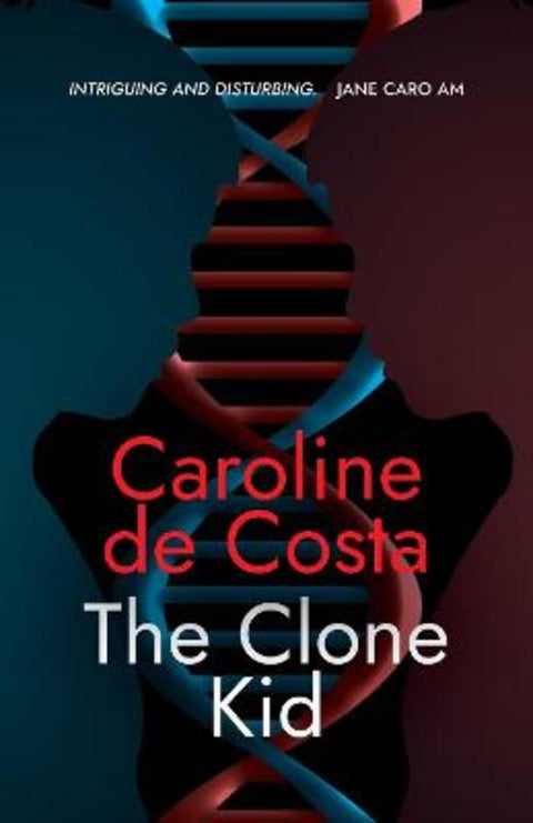 The Clone Kid by Caroline de Costa - 9781922643223