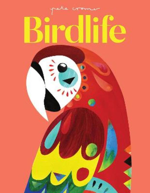 Pete Cromer: Birdlife by Pete Cromer - 9781922677020