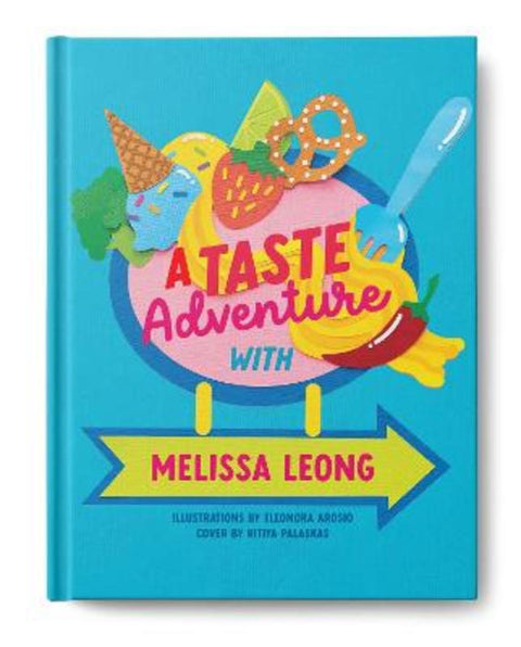 A Taste Adventure with Melissa Leong by Melissa Leong - 9781922677334