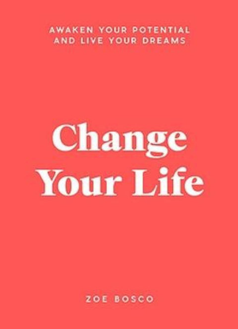 Change Your Life by Zoe Bosco - 9781922711083
