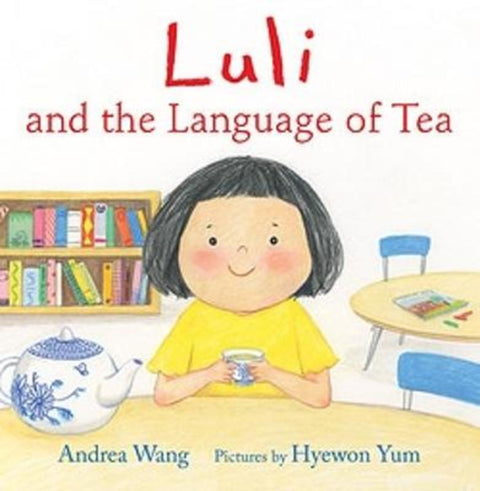 Luli and the Language of Tea by Andrea Wang - 9781922711144