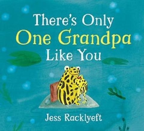 There's Only One Grandpa Like You by Jess Racklyeft - 9781922711984