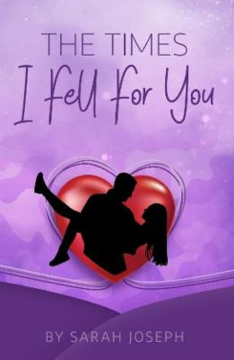 The Times I Fell For You by Sarah Joseph - 9781922717870