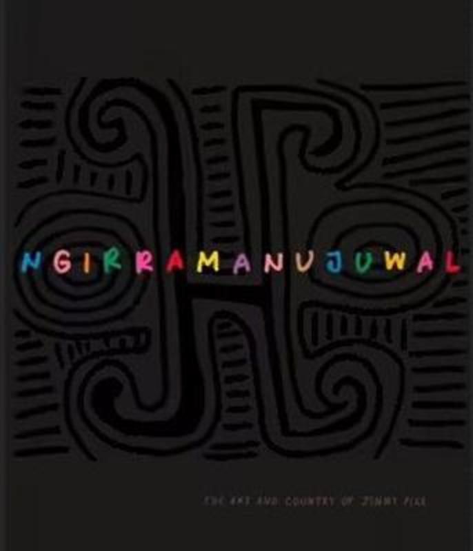 Ngirramanujuwal by Australian Institute of Aboriginal and Torres Strait islander Studies (AIATSIS) - 9781922752000