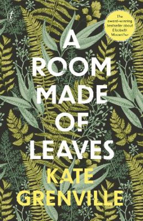 A Room Made of Leaves by Kate Grenville - 9781922790262