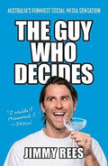 The Guy Who Decides by Jimmy Rees - 9781922806437