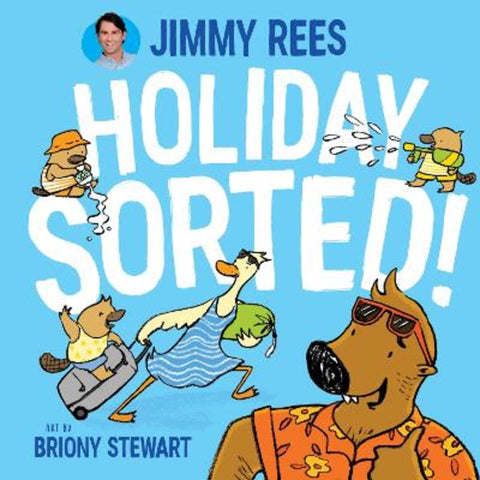 Holiday Sorted! by Jimmy Rees - 9781922848048
