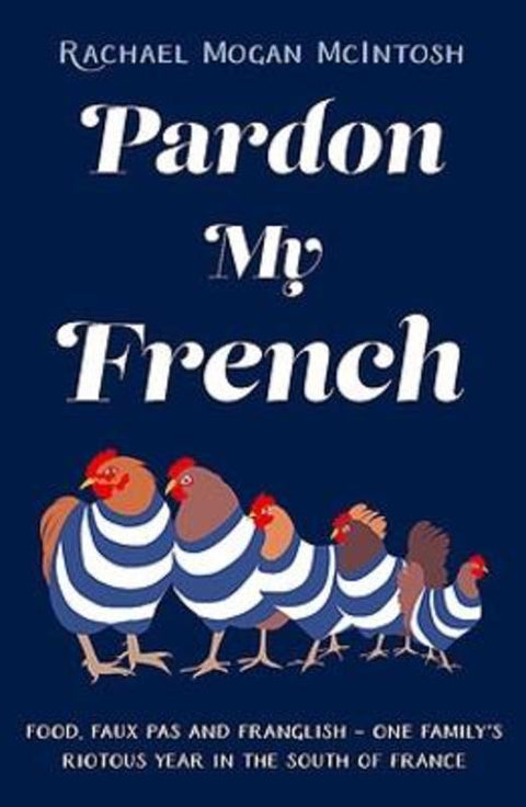 Pardon My French by Rachael Mogan McIntosh - 9781922848390