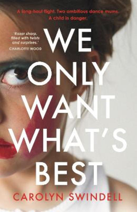 We Only Want What's Best by Carolyn Swindell - 9781922848499