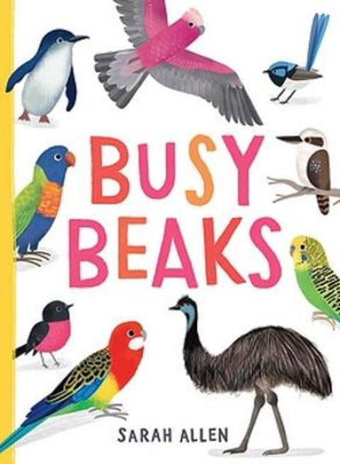 Busy Beaks by Sarah Allen - 9781922863799