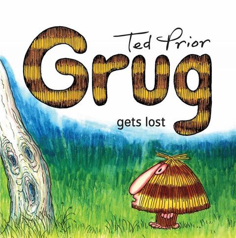 Grug Gets Lost by Ted Prior - 9781925030518