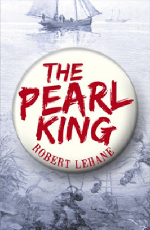 The Pearl King by Robert Lehane - 9781925046373