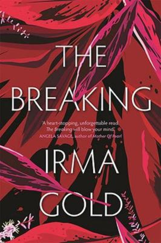 The Breaking by Irma Gold - 9781925227819