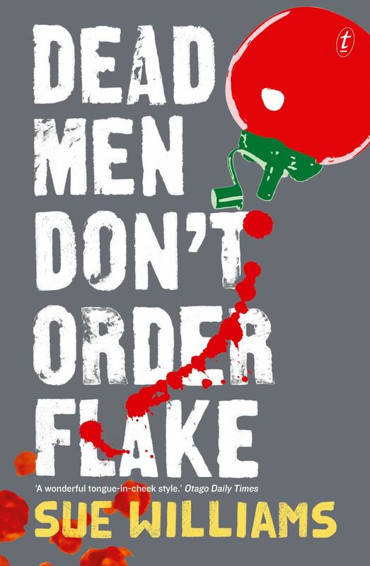 Dead Men Don't Order Flake by Sue Williams - 9781925240948