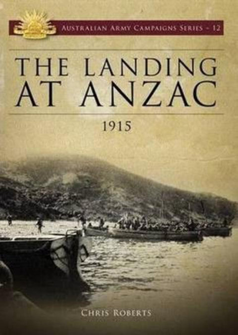 Landing at ANZAC by Chris Roberts - 9781925275025
