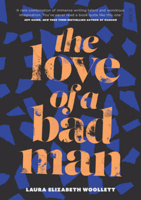 The Love of a Bad Man by Laura Elizabeth Woollett - 9781925321555