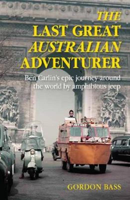 The Last Great Australian Adventurer by Gordon Base - 9781925324990
