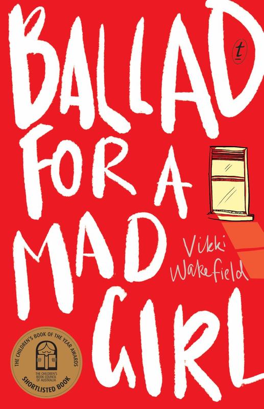 Ballad For A Mad Girl by Vikki Wakefield - 9781925355291