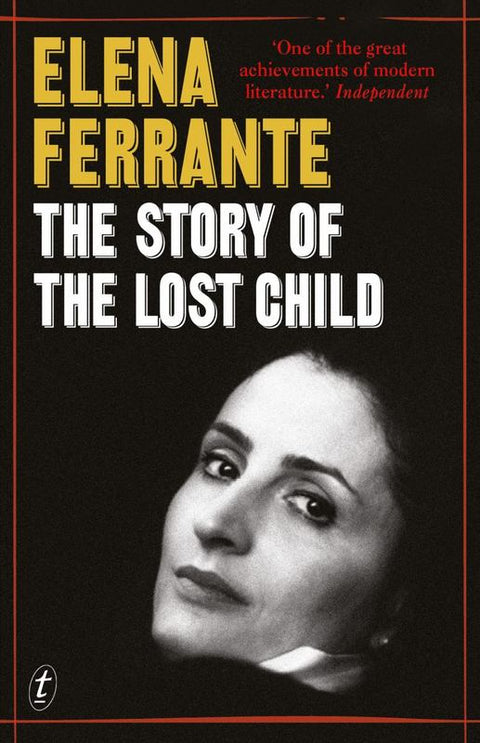 The Story of the Lost Child: The Neapolitan Novels, Book Four by Elena Ferrante - 9781925355390