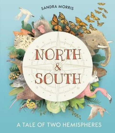 North and South by Sandra Morris (Author/Illustrator) - 9781925381801