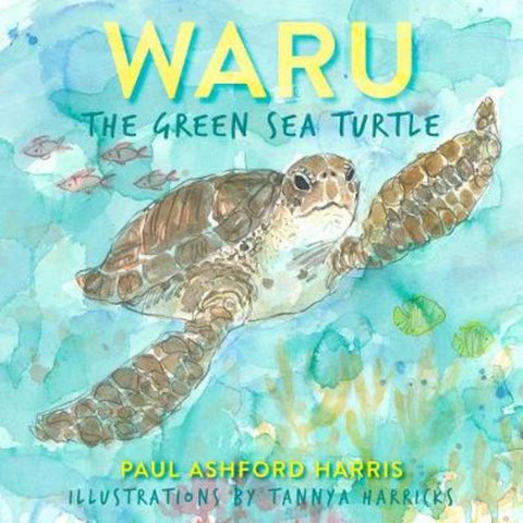 Waru the Green Sea Turtle by Paul Ashford Harris - 9781925384314