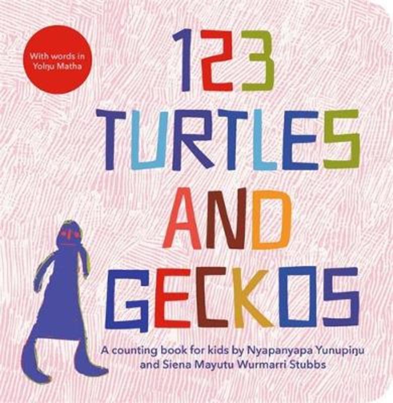123 Turtles and Geckos: A Counting Book for Kids by N. Yunupinu - 9781925432893