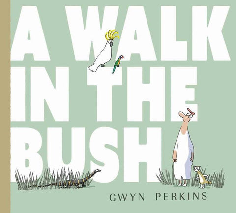 Walk in the Bush by Gwyn Perkins - 9781925475531