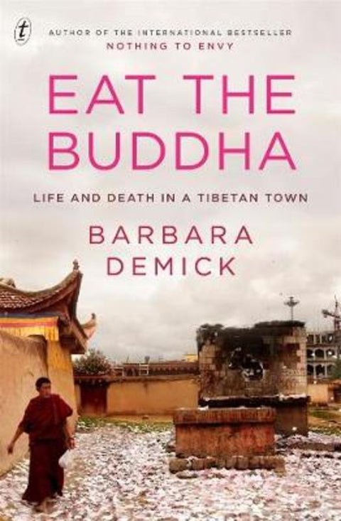 Eat the Buddha by Barbara Demick - 9781925498783