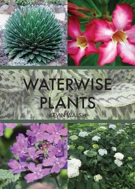 Waterwise Plants by Kevin Walsh - 9781925546149