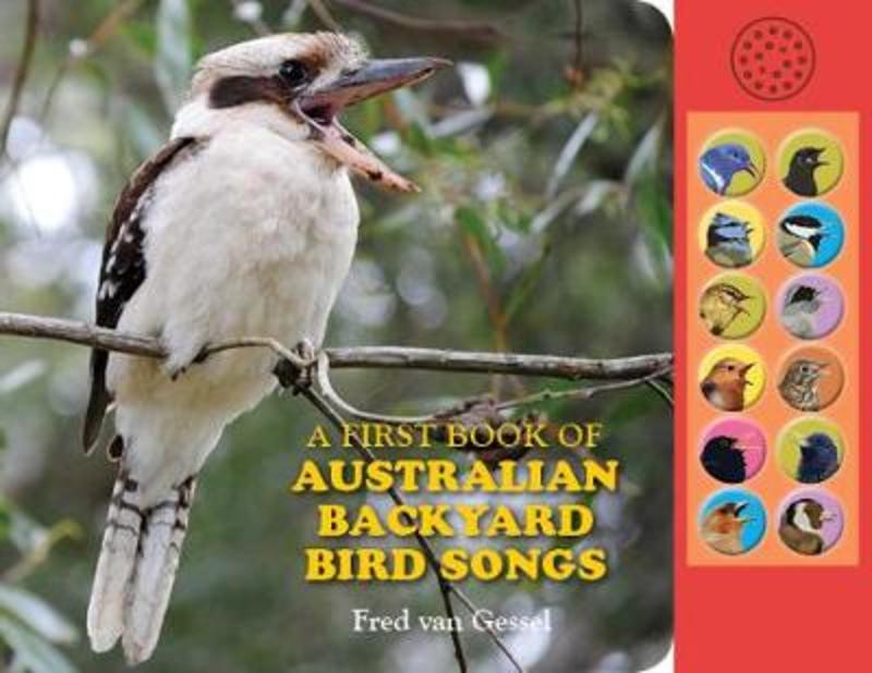 A First Book of Australian Backyard Bird Songs by Fred Van Gessel - 9781925546408