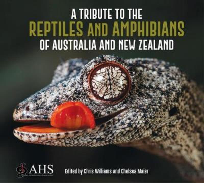 A Tribute to the Reptiles and Amphibians of Australia and New Zealand by Chris Williams - 9781925546590