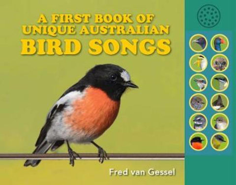 A First Book of Unique Australian Bird Songs by Fred van Gessel - 9781925546651