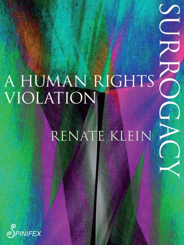 Surrogacy: A Human Rights Violation by Klein Renate Klein - 9781925581034