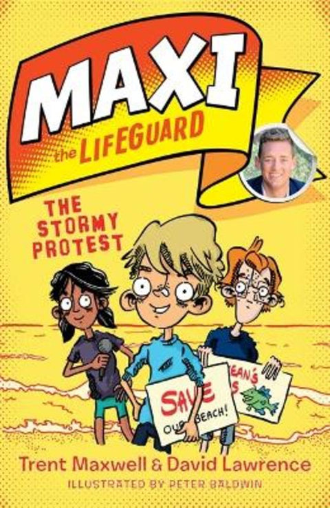 Maxi the Lifeguard Bk 2: The Stormy Protest by Trent Maxwell - 9781925584974